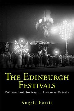 portada The Edinburgh Festivals: Culture and Society in Post-war Britain