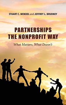 portada Partnerships the Nonprofit Way: What Matters, What Doesn't (Philanthropic and Nonprofit Studies) (en Inglés)