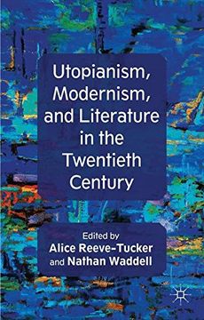 portada Utopianism, Modernism, and Literature in the Twentieth Century