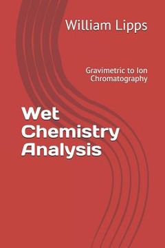 portada Wet Chemistry Analysis: Gravimetric to Ion Chromatography (en Inglés)