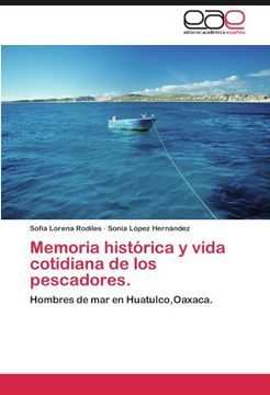 Comprar Memoria Histórica Y Vida Cotidiana De Los Pescadores.: Hombres ...