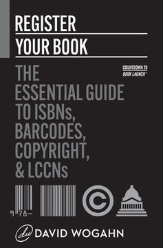 portada Register Your Book: The Essential Guide to ISBNs, Barcodes, Copyright, and LCCNs (en Inglés)