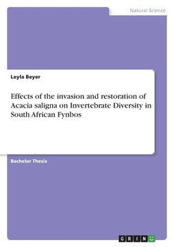 portada Effects of the invasion and restoration of Acacia saligna on Invertebrate Diversity in South African Fynbos (en Inglés)
