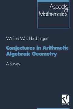 portada Conjectures in Arithmetic Algebraic Geometry: A Survey (en Inglés)