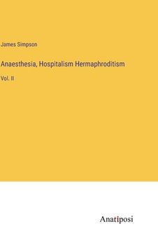portada Anaesthesia, Hospitalism Hermaphroditism: Vol. II (in English)
