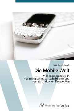 portada Die Mobile Welt: Mobilkommunikation  aus technischer, wirtschaftlicher und  gesellschaftlicher Perspektive