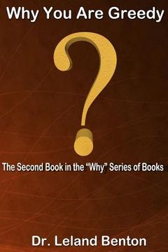 portada Why You Are Greedy: The Second Book in the "Why" series of books (en Inglés)