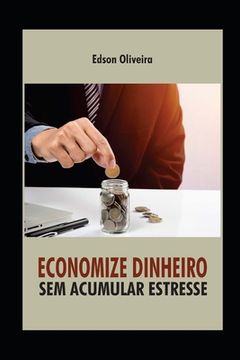 portada Economize Dinheiro Sem Acumular Estresse (en Portugués)