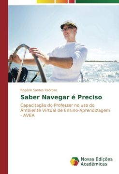 portada Saber Navegar é Preciso: Capacitação do Professor no uso do Ambiente Virtual de Ensino-Aprendizagem - AVEA