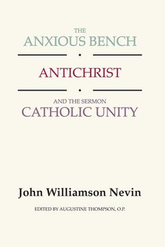 portada The Anxious Bench, Antichrist and the Sermon Catholic Unity (en Inglés)