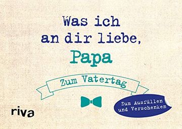 portada Was ich an dir Liebe, Papa zum Vatertag zum Ausfüllen und Verschenken. Das Perfekte Geschenk/Geschenkidee für Vatertag (en Alemán)