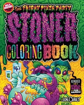 portada The Friday Pizza Party Stoner Coloring Book Vol. 2: Repacked Like a Full Bowl with Fun and Games!
