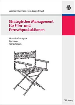 portada Strategisches Management für Film- und Fernsehproduktionen: Herausforderungen, Optionen, Kompetenzen