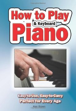 portada How to Play Piano and Keyboard: Easy-To-Use, Easy-to-Carry; Perfect for Every Age (en Inglés)