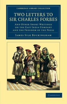 portada Two Letters to sir Charles Forbes: And Other Short Writings on the East India Company and the Freedom of the Press (Cambridge Library Collection - South Asian History) (en Inglés)