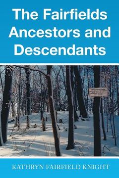 portada The Fairfields Ancestors and Descendants (en Inglés)