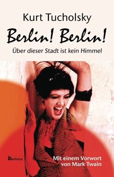 portada Berlin! Berlin!: Über dieser Stadt ist kein Himmel (German Edition) (en Alemán)