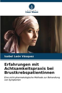 portada Erfahrungen mit Achtsamkeitspraxis bei Brustkrebspatientinnen (en Alemán)