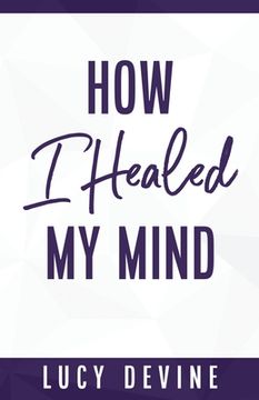 portada How I Healed My Mind (en Inglés)