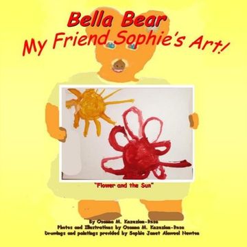 portada Bella Bear My Friend Sophie's Art! (Bella Bear Picture Book Series)