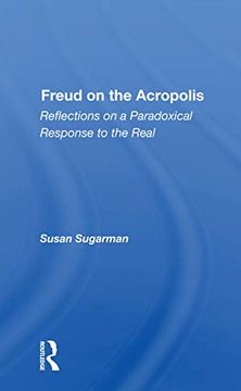 portada Freud on the Acropolis: Reflections on a Paradoxical Response to the Real (in English)