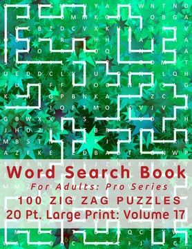 portada Word Search Book For Adults: Pro Series, 100 Zig Zag Puzzles, 20 Pt. Large Print, Vol. 17 (in English)