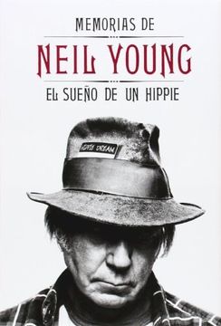portada Memorias de Neil Young: El Sueño de un Hippie