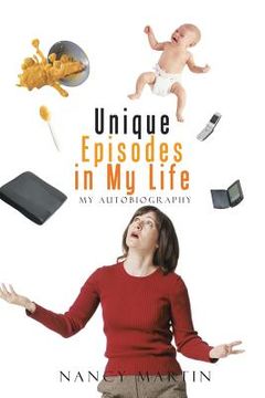 portada Unique Episodes in My Life: My Autobiography (en Inglés)