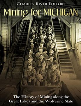 portada Mining for Michigan: The History of Mining Along the Great Lakes and the Upper Peninsula (en Inglés)