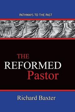 portada The Reformed Pastor: Pathways To The Past (en Inglés)