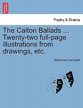 portada the calton ballads ... twenty-two full-page illustrations from drawings, etc. (en Inglés)