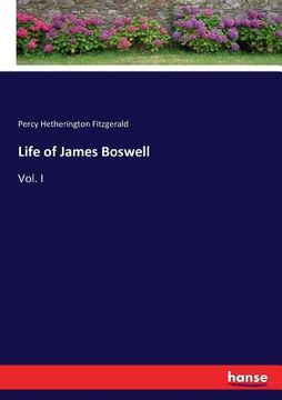 portada Life of James Boswell: Vol. I (en Inglés)