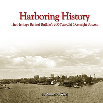 portada Harboring History: The Heritage Behind Buffalo's 200-Year-Old Overnight Success (en Inglés)