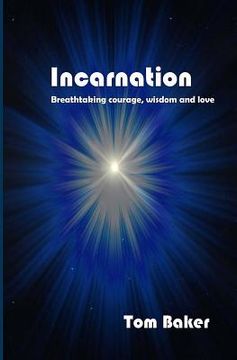 portada Incarnation: Breathtaking Courage, Wisdom and Love