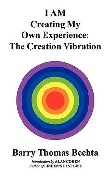 portada i am creating my own experience: the creation vibration (in English)