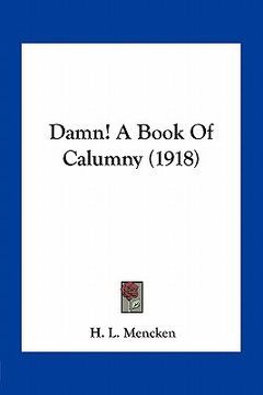 portada damn! a book of calumny (1918) (in English)