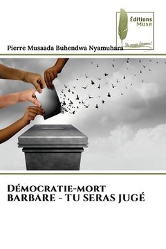 portada Démocratie-mort BARBARE - TU SERAS JUGÉ (en Francés)