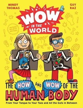portada Wow in the World: The how and wow of the Human Body: From Your Tongue to Your Toes and all the Guts in Between