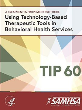 portada A Treatment Improvement Protocol - Using Technology-Based Therapeutic Tools in Behavioral Health Services - tip 60 (en Inglés)