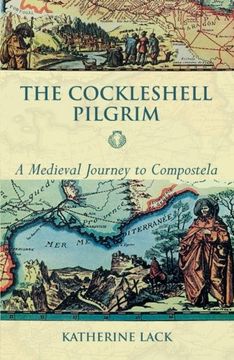 portada The Cockleshell Pilgrim: A Medieval Journey to Compostela (en Inglés)