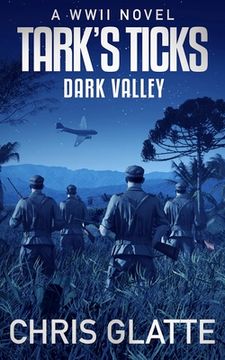 portada Tark's Ticks Dark Valley: A WWII Novel