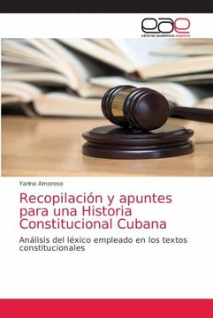 portada Recopilación y Apuntes Para una Historia Constitucional Cubana: Análisis del Léxico Empleado en los Textos Constitucionales
