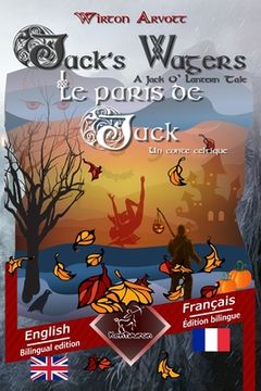 portada Jack's Wagers (A Jack O' Lantern Tale) - Les paris de Jack (Un conte celtique): Bilingual parallel text - Bilingue avec le texte parallèle: English - (en Francés)