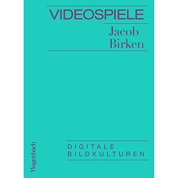 portada Videospiele - Digitale Bildkulturen (Allgemeines Programm - Sachbuch) (en Alemán)