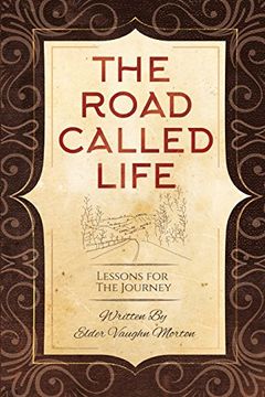 portada The Road Called Life: Lessons for the Journey (en Inglés)