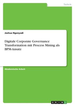 portada Digitale Corporate Governance Transformation mit Process Mining als BPM-Ansatz (en Alemán)