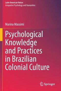 portada Psychological Knowledge and Practices in Brazilian Colonial Culture