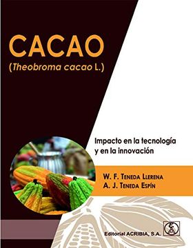 portada Cacao (Theobroma Cacao L. ). Impacto en la Tecnología y en la Innovación (in Spanish)
