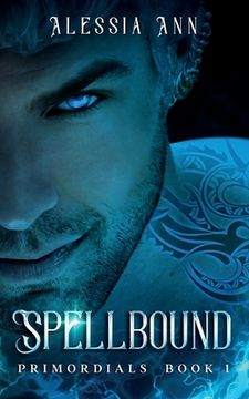 portada Spellbound: PRIMORDIALS BOOK 1 (A Paranormal Romance) (in English)