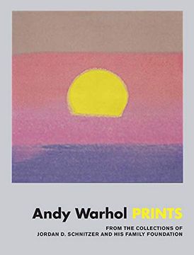 portada Andy Warhol: Prints: From the Collections of Jordan d. Schnitzer and his Family Foundation (en Inglés)